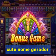 cute nome gerador