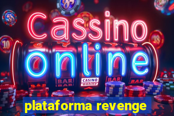 plataforma revenge