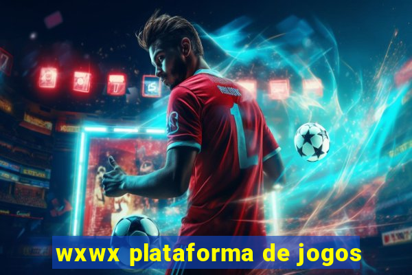 wxwx plataforma de jogos