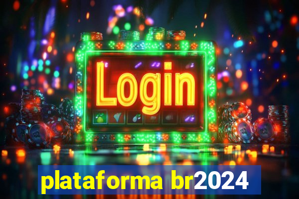 plataforma br2024