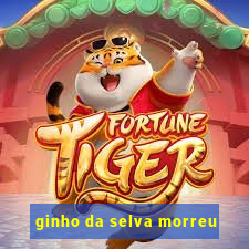 ginho da selva morreu