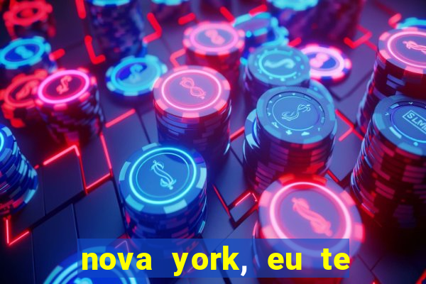 nova york, eu te amo filme completo dublado