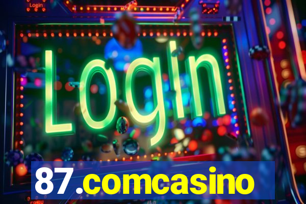 87.comcasino