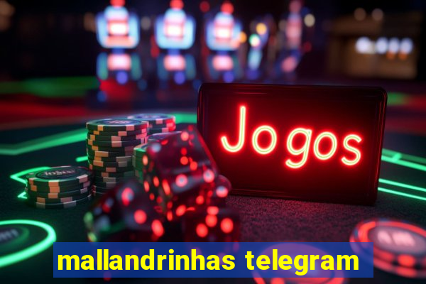 mallandrinhas telegram