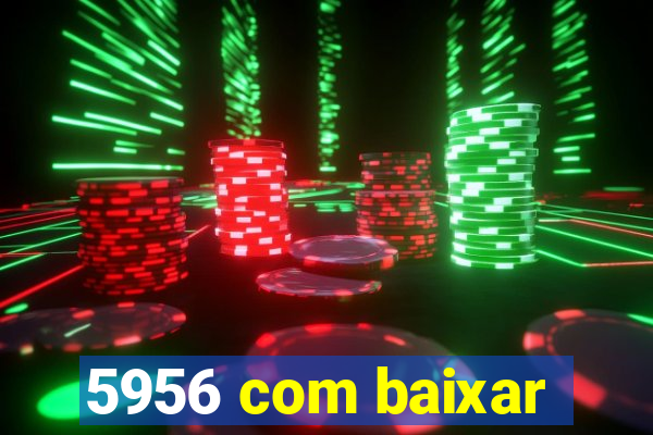 5956 com baixar