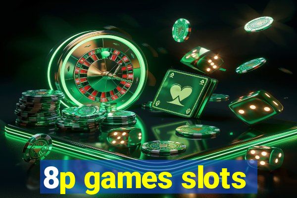 8p games slots