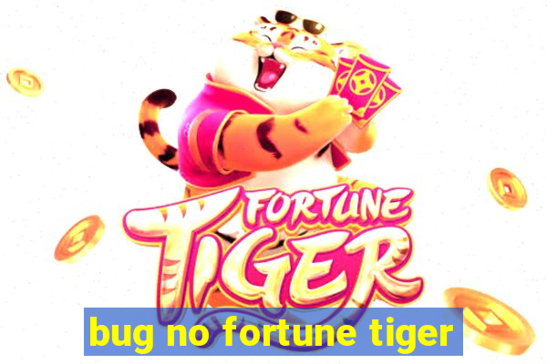 bug no fortune tiger