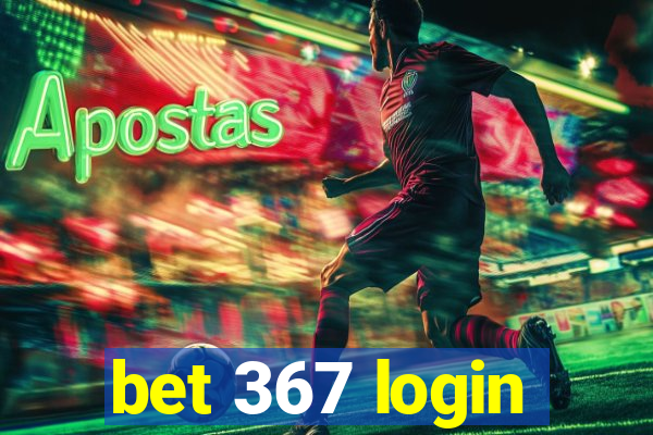 bet 367 login