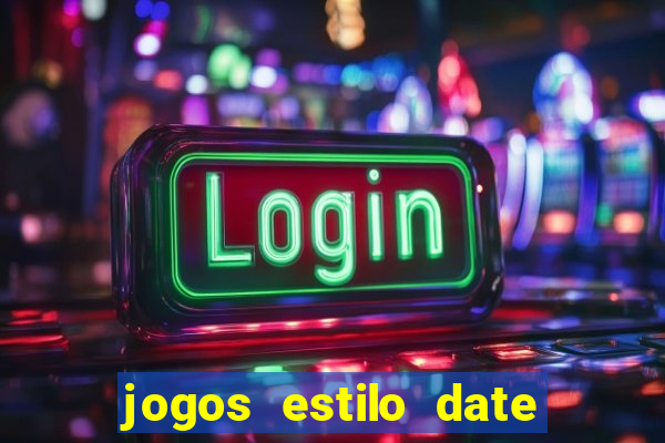 jogos estilo date ariane para android