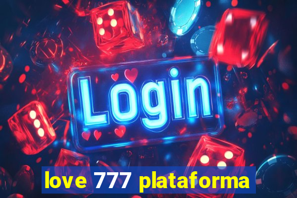 love 777 plataforma