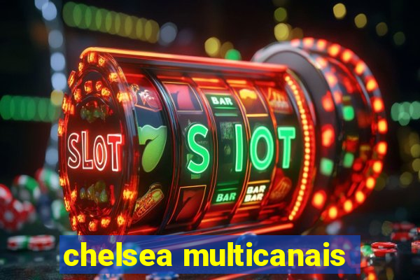 chelsea multicanais