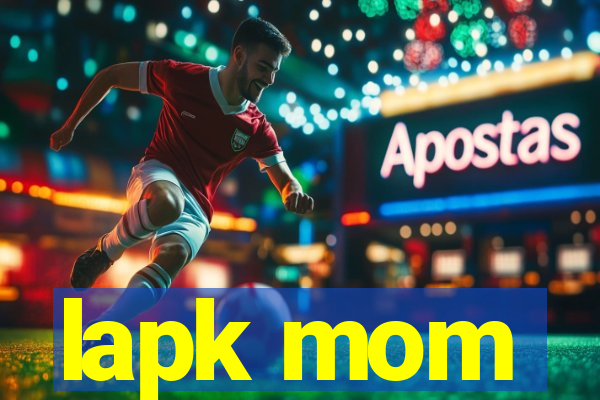 lapk mom