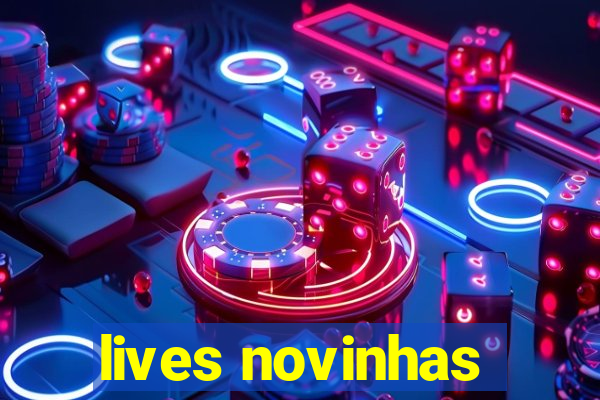 lives novinhas