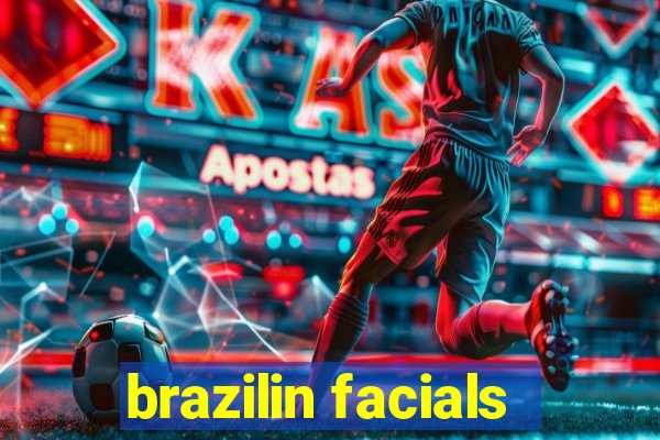 brazilin facials