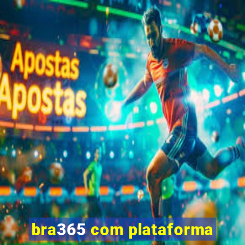 bra365 com plataforma