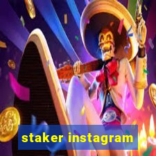 staker instagram