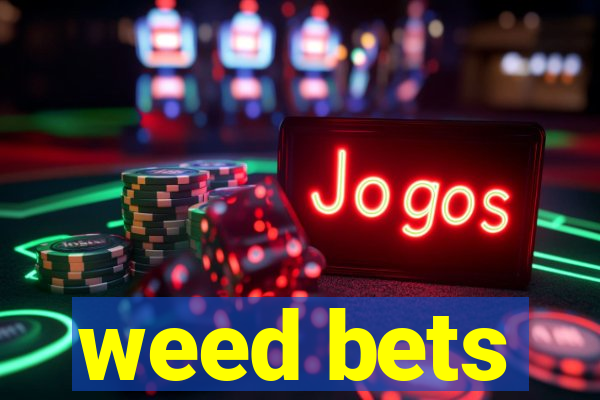 weed bets