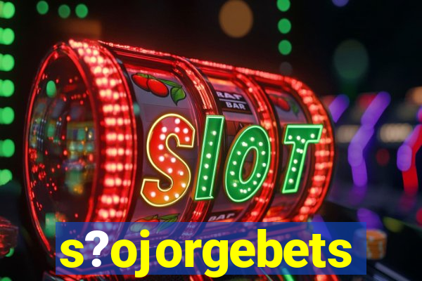 s?ojorgebets