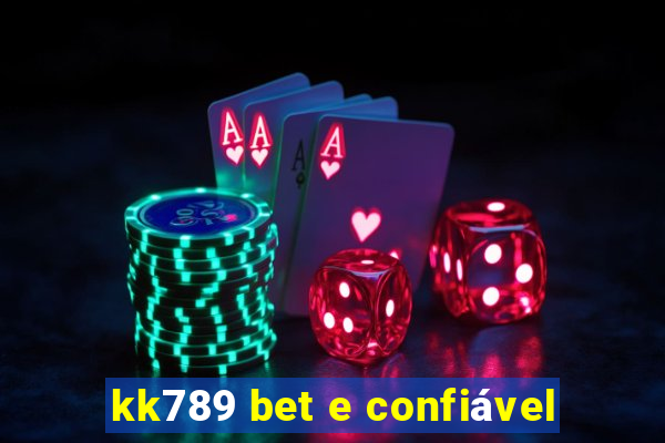 kk789 bet e confiável