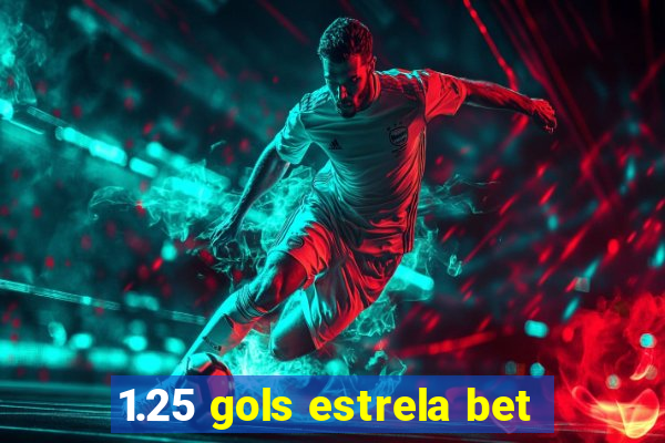 1.25 gols estrela bet