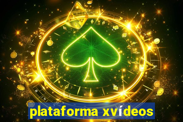 plataforma xvídeos