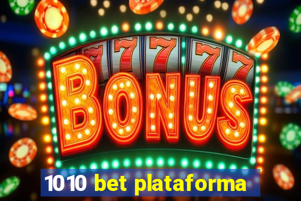 1010 bet plataforma