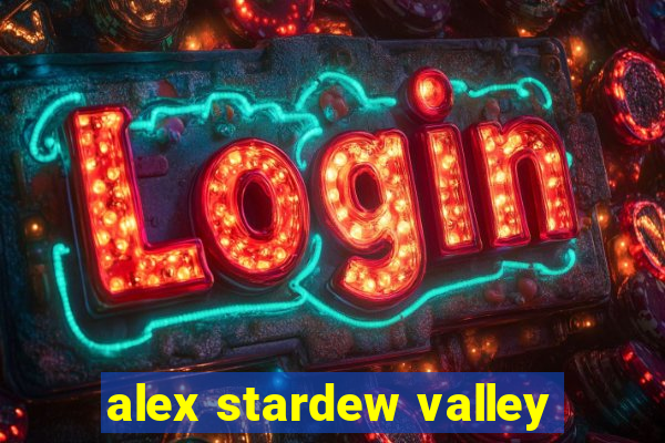 alex stardew valley