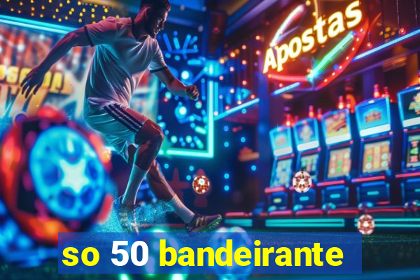 so 50 bandeirante