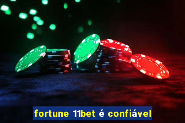 fortune 11bet é confiável