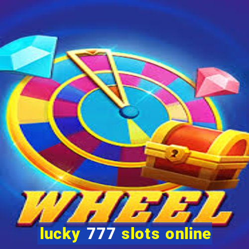 lucky 777 slots online