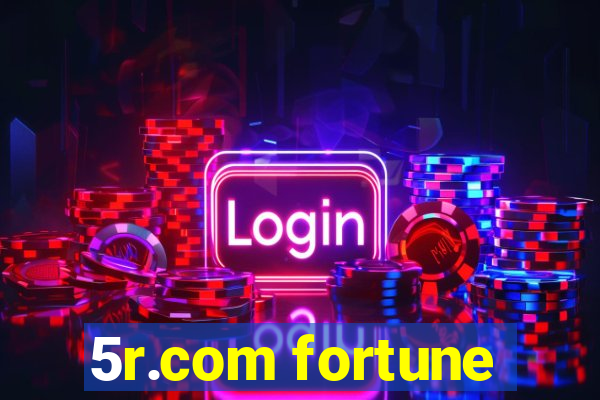 5r.com fortune