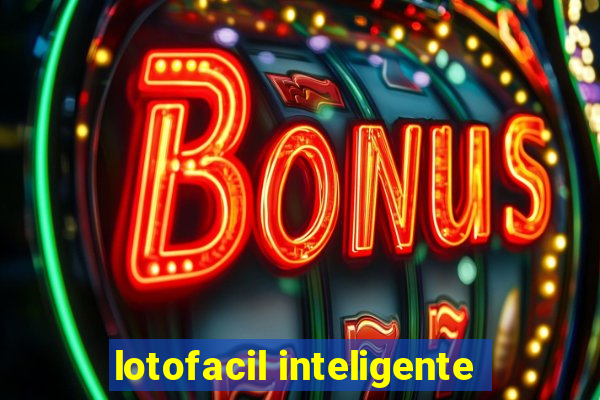 lotofacil inteligente