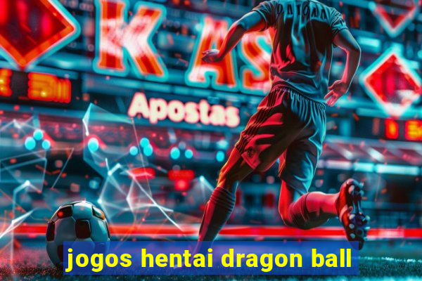 jogos hentai dragon ball