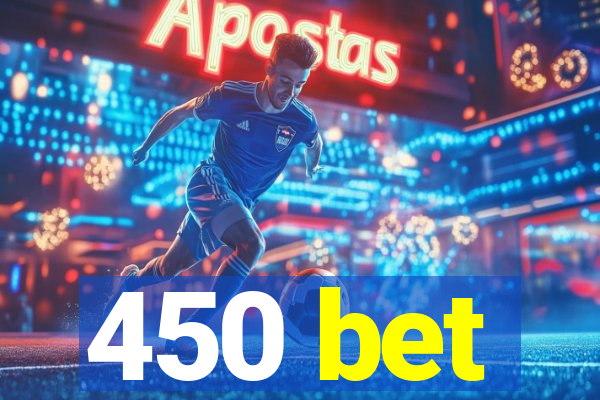 450 bet