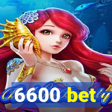 6600 bet