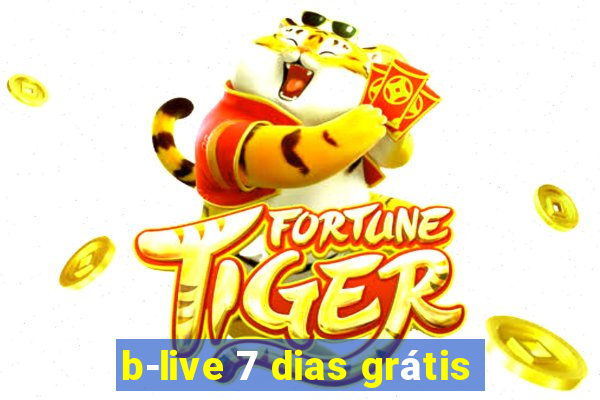 b-live 7 dias grátis