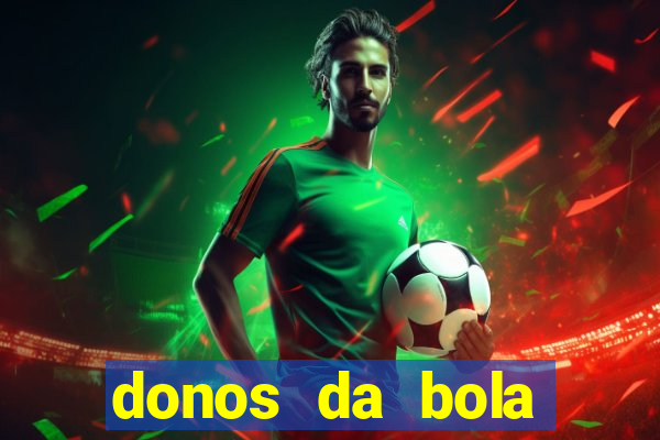 donos da bola apostas esportivas