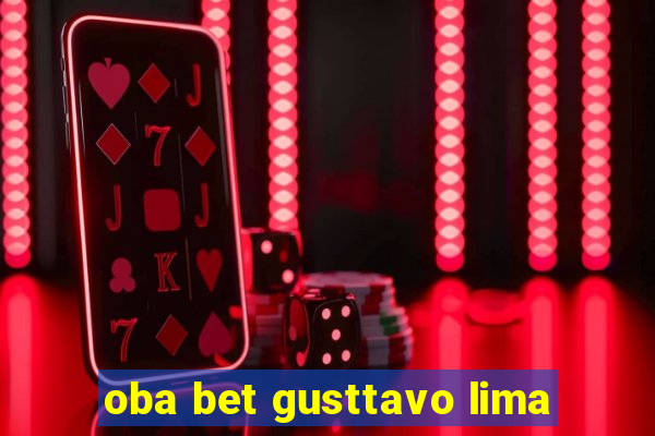 oba bet gusttavo lima