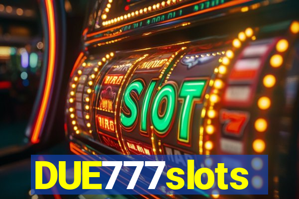 DUE777slots