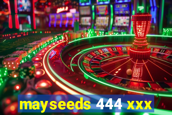 mayseeds 444 xxx