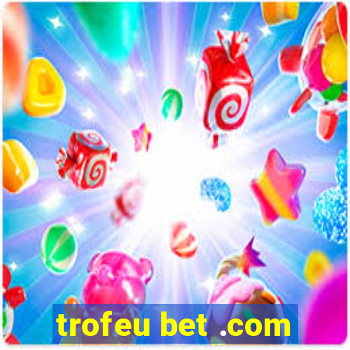 trofeu bet .com