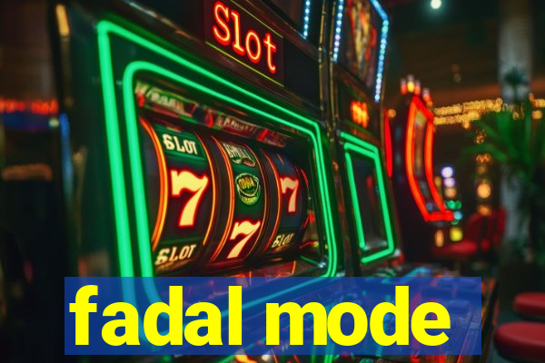 fadal mode