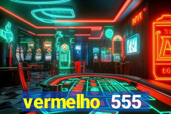 vermelho 555 plataforma de jogos