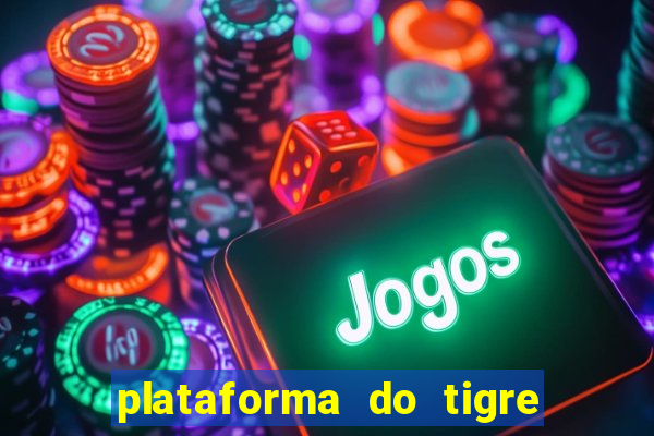 plataforma do tigre que paga no cadastro