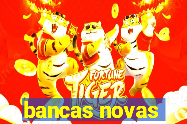 bancas novas