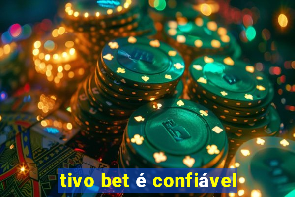 tivo bet é confiável