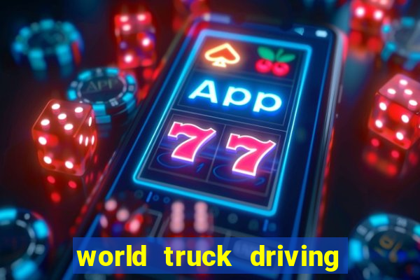 world truck driving simulator dinheiro infinito