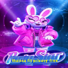 thaissa fit privacy free