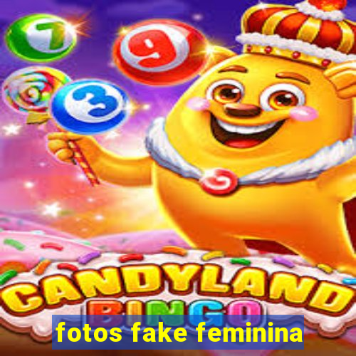 fotos fake feminina