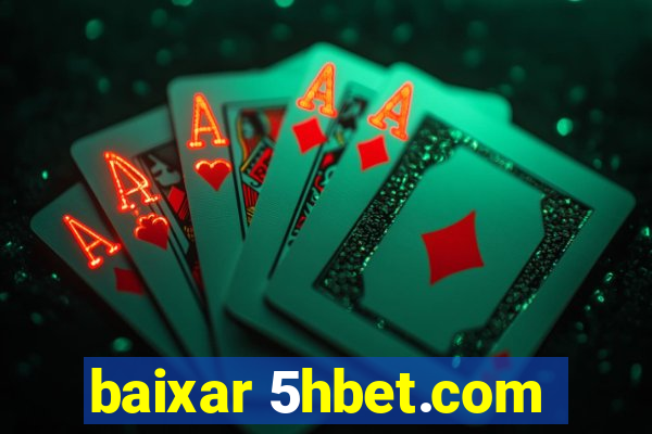 baixar 5hbet.com